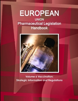 Paperback EU Pharmaceutical Legislation Handbook Volume 6 Vaccination: Strategic Information and Regulations Book