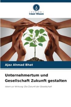 Unternehmertum und Gesellschaft Zukunft gestalten (German Edition)