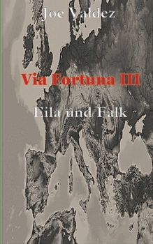 Paperback Via Fortuna III: Eila und Falk [German] Book
