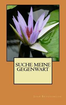 Paperback Suche Meine Gegenwart [German] Book