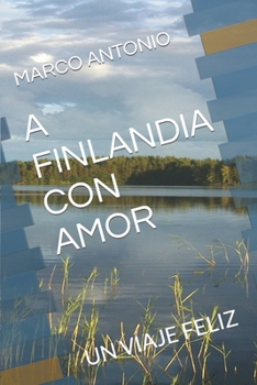 Paperback A Finladia Con Amor: Un Viaje Feliz [Spanish] Book