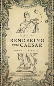 Paperback Rendering Unto Caesar: The Fairest Tax Book