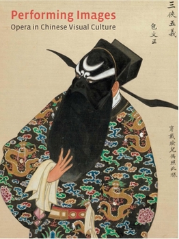 Paperback Performing Images: Opera in Chinese Visual Culture Book