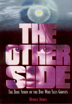 Hardcover The Other Side: The True Story of the Boy Who Sees Ghosts Book
