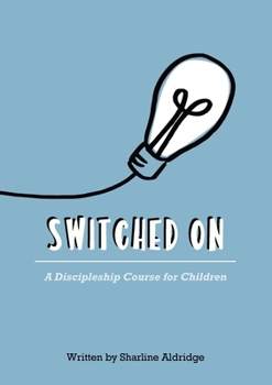 Paperback Switched On: A Discipleship Course for Children Book