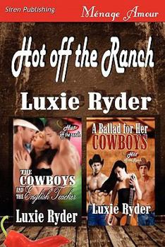 Paperback Hot Off the Ranch [The Cowboys and the English Teacher: A Ballad for Her Cowboys] (Siren Publishing Menage Amour) Book