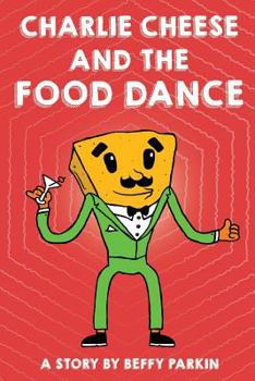 Paperback Charlie Cheese And The Food Dance Book