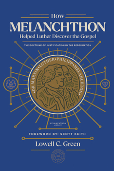 Hardcover How Melanchthon Helped Luther Discover the Gospel: The Doctrine of Justification in the Reformation Book