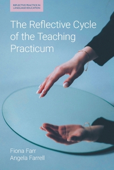 Paperback The Reflective Cycle of the Teaching Practicum Book