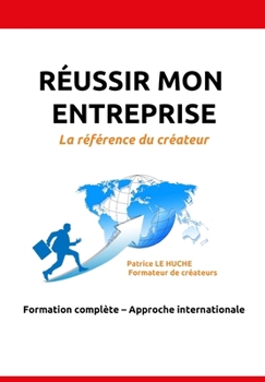 Paperback Réussir Mon Entreprise: La référence du créateur [French] Book
