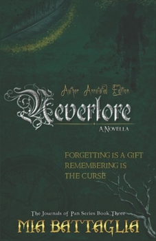 Paperback Neverlore: A Novella - The Journals of Pan Series Book Three: Author Annotated Edition Book