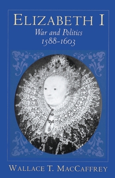 Paperback Elizabeth I: War and Politics, 1588-1603 Book