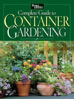 Paperback Better Homes and Gardens Complete Guide to Container Gardening Book