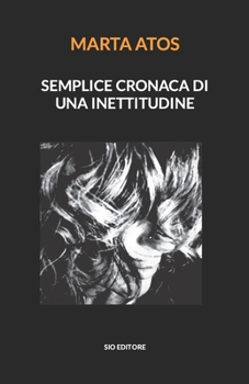 Paperback Semplice Cronaca Di Una Inettitudine [Italian] Book