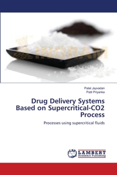 Drug Delivery Systems Based on Supercritical-CO2 Process: Processes using supercritical fluids