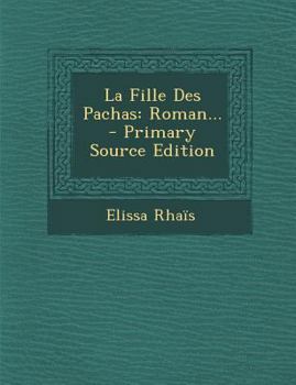 Paperback La Fille Des Pachas: Roman... - Primary Source Edition [French] Book