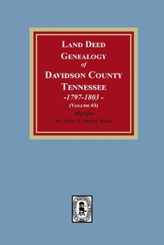 Paperback Land Deed Genealogy of Davidson County, Tennessee, 1797-1803. (Volume #3) Book