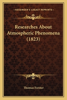 Paperback Researches About Atmospheric Phenomena (1823) Book