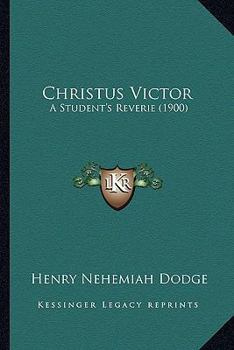 Paperback Christus Victor: A Student&#x27;s Reverie (1900) Book