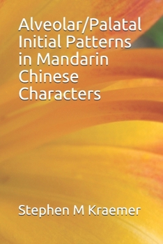 Paperback Alveolar/Palatal Initial Patterns in Mandarin Chinese Characters Book