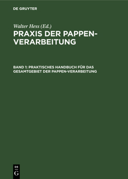 Hardcover Praktisches Handbuch Für Das Gesamtgebiet Der Pappen-Verarbeitung [German] Book