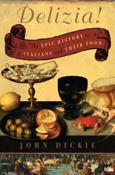 Hardcover Delizia!: The Epic History of the Italians and Their Food Book