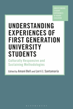Paperback Understanding Experiences of First Generation University Students: Culturally Responsive and Sustaining Methodologies Book