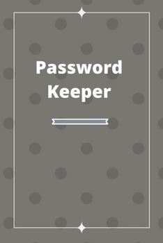Paperback Password Keeper Vault Logbook: Premium Logbook to protect your websites data. (website name/address, Username, Password): Easy Password Tracker in on Book