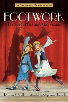 Hardcover Footwork: Candlewick Biographies: The Story of Fred and Adele Astaire Book
