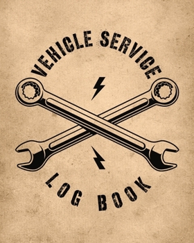 Paperback Vehicle Service Log Book: Maintenance and Repair Record Book for Cars, Trucks, Motorcycles & Other Vehicles Book