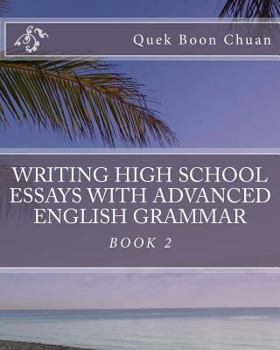 Paperback Writing High School Essays With Advanced English Grammar: Book 2 Book
