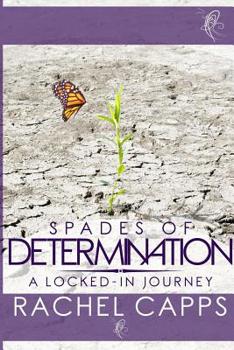 Paperback Spades of Determination: A Locked-In Journey Book