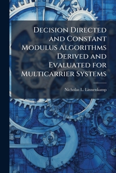 Paperback Decision Directed and Constant Modulus Algorithms Derived and Evaluated for Multicarrier Systems Book