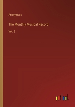 Paperback The Monthly Musical Record: Vol. 5 Book