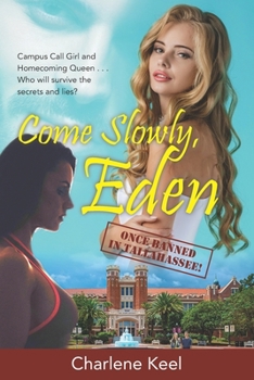 Paperback Come Slowly, Eden: Once Banned in Tallahassee Book