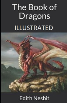 Paperback The Book of Dragons Illustrated Book