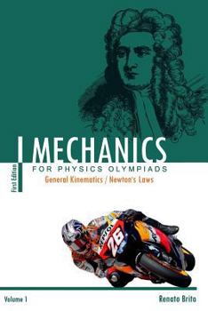 Paperback Mechanics for Physics Olympiads: Secrets on Elementary Mechanics and Too Many Rare Solving Problems (Volume 1) Book