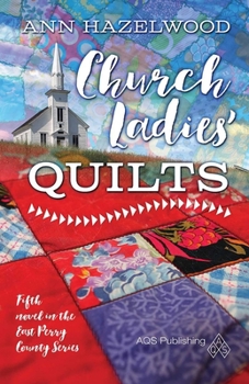 Paperback Church Ladies Quilts Pod: East Perry County Series Book 5 of 5 Book