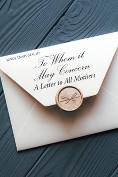 Paperback To Whom it May Concern: A Letter to All Mothers Book