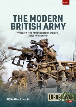 Paperback The Modern British Army: Volume 1: The Path to a Future Soldier, 2010s and Beyond Book