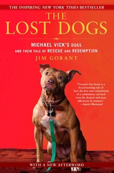 Paperback The Lost Dogs: Michael Vick's Dogs and Their Tale of Rescue and Redemption Book