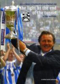 Paperback The Light at the End of the Tunnel: An A-Z History of Huddersfield Town FC Book