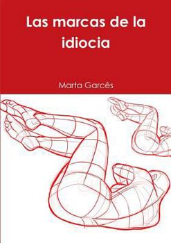 Paperback Las marcas de la idiocia [Spanish] Book