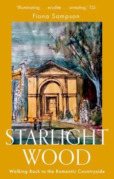 Paperback Starlight Wood: Walking back to the Romantic Countryside Book