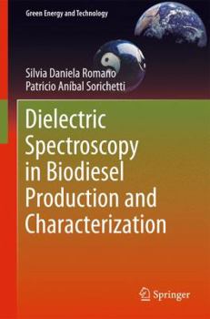 Hardcover Dielectric Spectroscopy in Biodiesel Production and Characterization Book