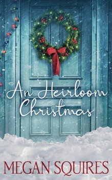 Paperback An Heirloom Christmas: A Small-Town Christmas Romance Novel Book