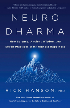 Paperback Neurodharma: New Science, Ancient Wisdom, and Seven Practices of the Highest Happiness Book