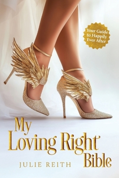 My Loving Right Bible: Your Guide to Happily Ever After
