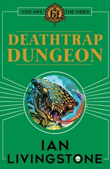 Deathtrap Dungeon - Book #6 of the Fighting Fantasy