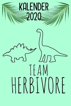 Team Herbivore Kalender 2020: Jahreskalender 2020 Dinosaurier / 6x9 Zoll 120 Seiten / Terminplaner für Veganerin und Vegetarierin  Bürokalender (German Edition)